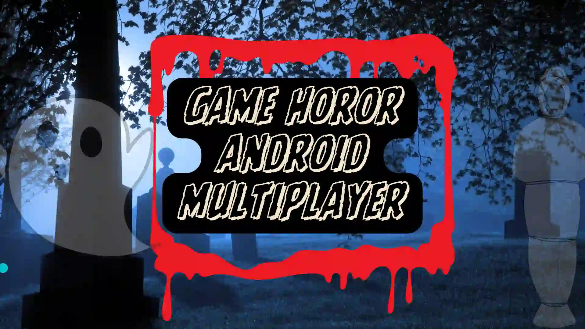 Game Horor Android Multiplayer